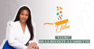 “ELUBU – DE LA RECOLTE À L’ASSIETTE| GloriaHouse”